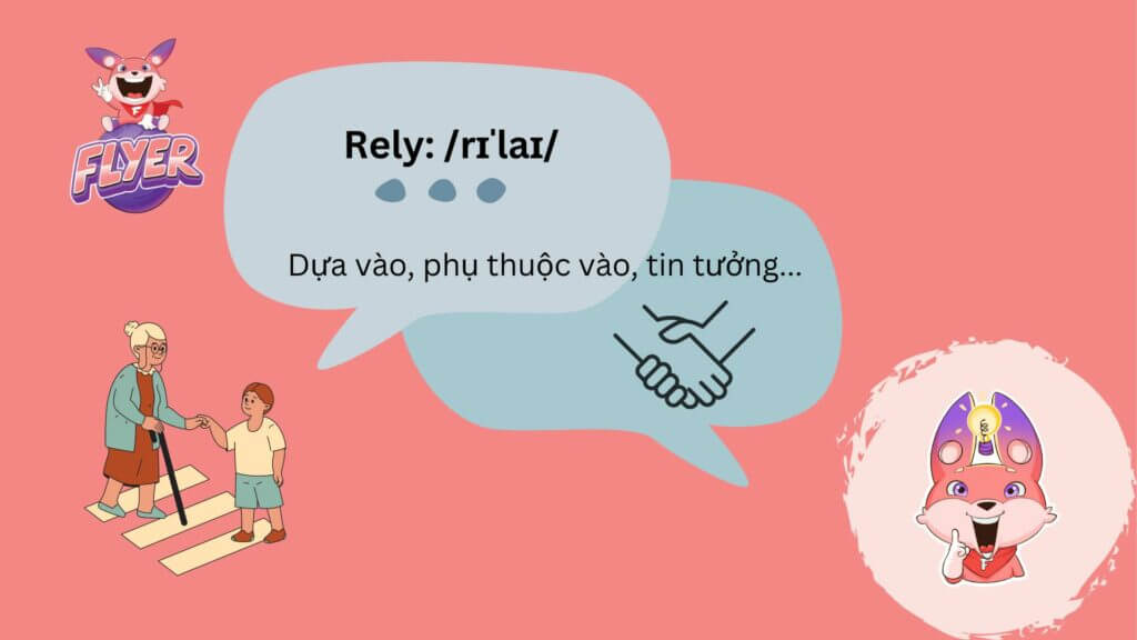 “Rely” đi với giới từ gì? Gợi ý các cách diễn đạt sự phụ thuộc đơn giản nhất bằng tiếng Anh 