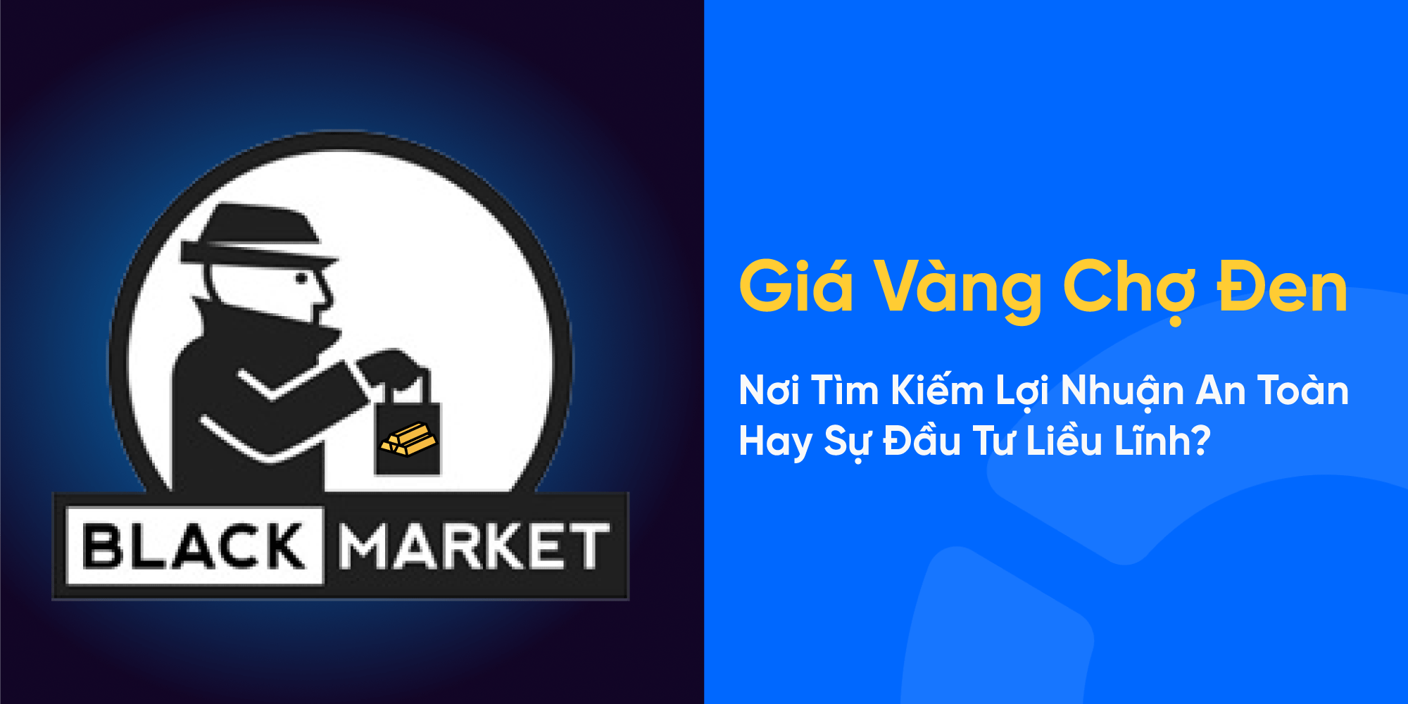 Giá Vàng Chợ Đen: Nơi Tìm Kiếm Lợi Nhuận An Toàn Hay Sự Đầu Tư Liều Lĩnh?