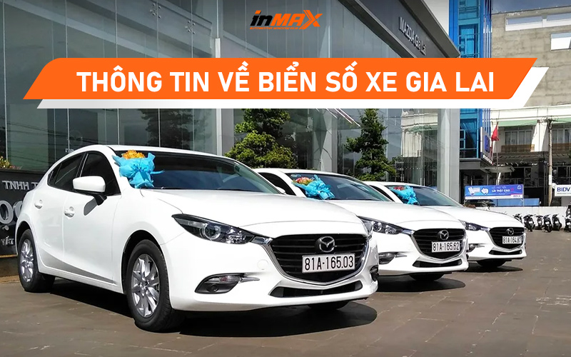 Thông tin về biển số xe Gia Lai. Ký hiệu khu vực huyện chi tiết