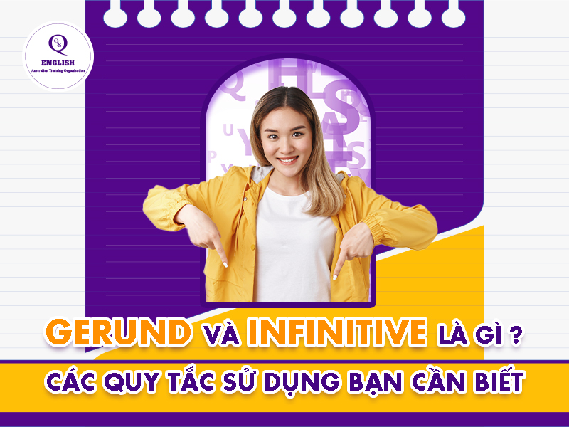 Gerund và Infinitive là gì? Các quy tắc sử dụng bạn cần biết