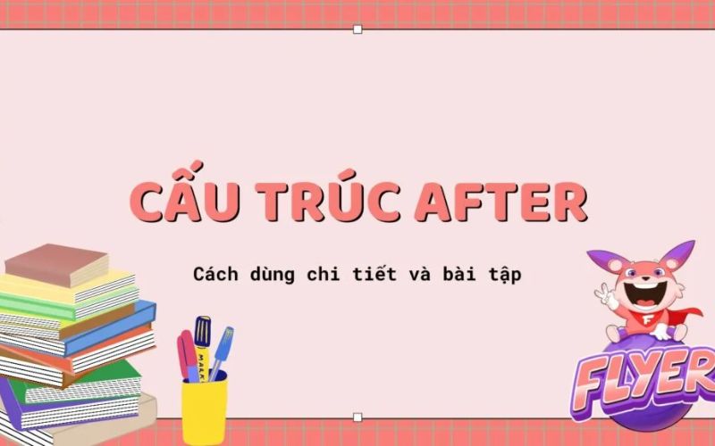 Cách dùng when while before after cực đơn giản