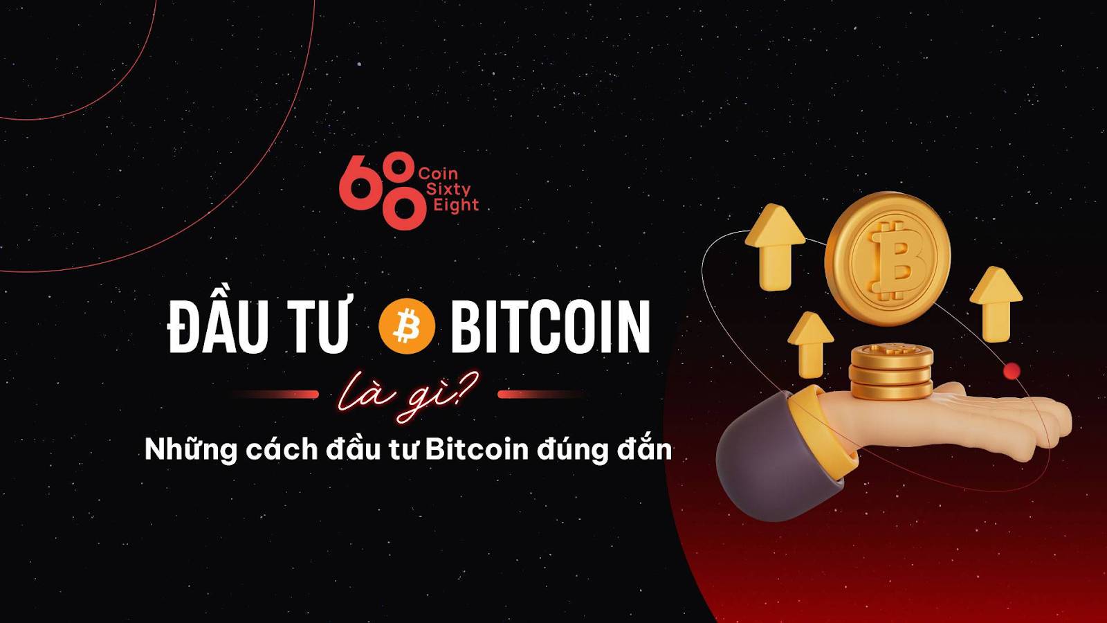 Đầu tư Bitcoin là gì? Những cách đầu tư Bitcoin đúng đắn