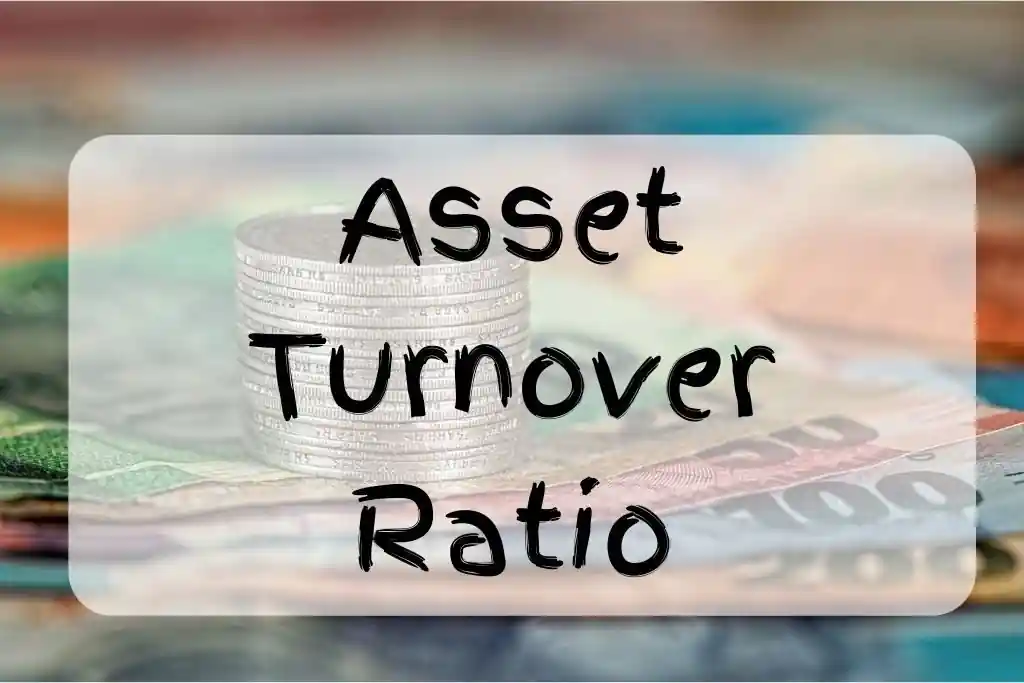 Total Asset Turnover Ratio là gì? Cách tính và ý nghĩa gì với doanh nghiệp