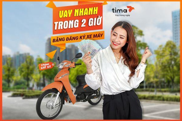 Tìm hiểu về gói vay 20 triệu tiền mặt bằng cavet xe máy hỗ trợ cả nợ xấu tại Tima