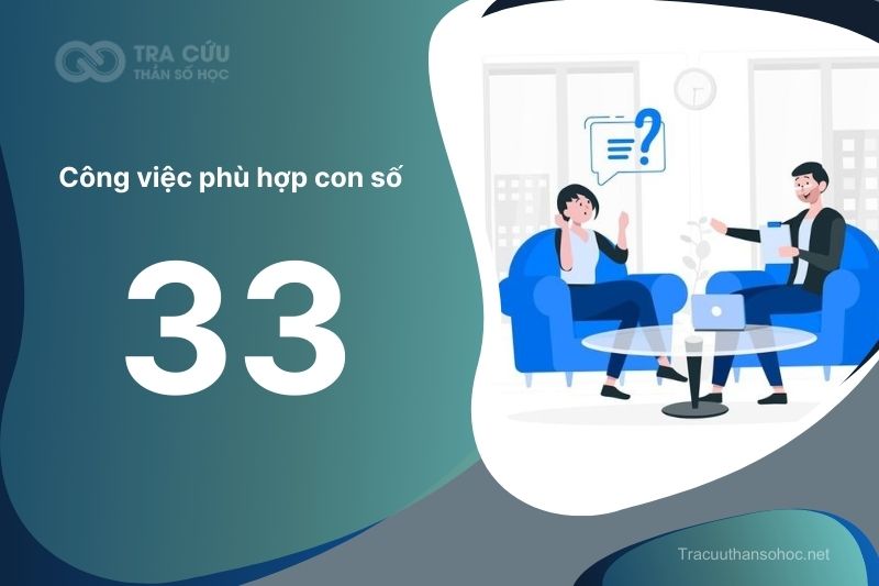 Thần Số Học Số 33 Có Ý Nghĩa Gì? Đặc Điểm, Lời Khuyên Và Định Hướng Phát