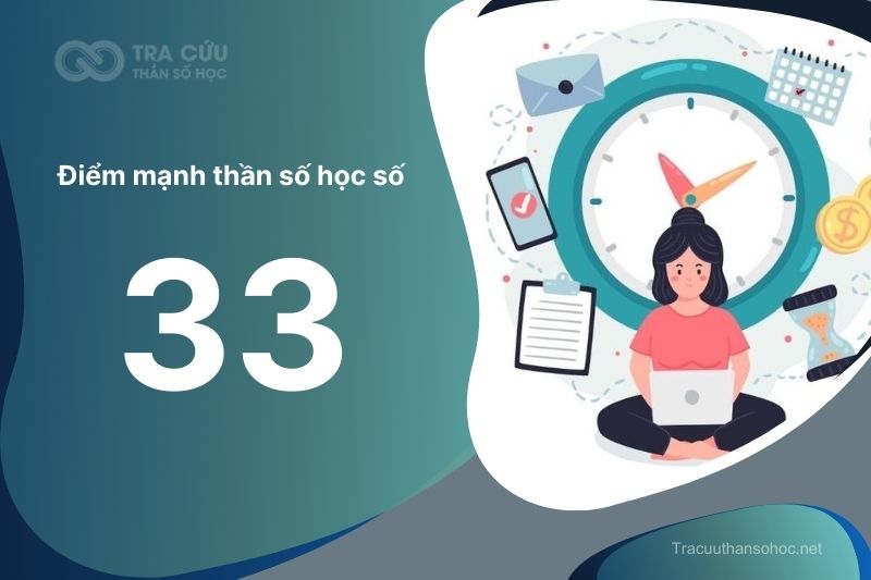 Thần Số Học Số 33 Có Ý Nghĩa Gì? Đặc Điểm, Lời Khuyên Và Định Hướng Phát