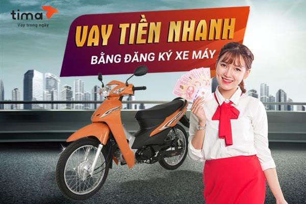 Tìm hiểu về gói vay 20 triệu tiền mặt bằng cavet xe máy hỗ trợ cả nợ xấu tại Tima