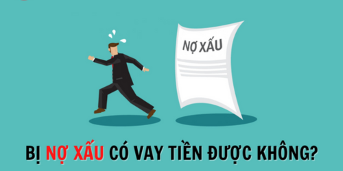 Xử Lý Nợ Xấu Nhóm 5 Là Gì? Nợ Xấu Nhóm 5 Có Vay Ngân Hàng Được Không