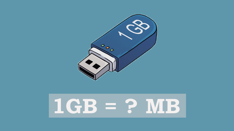 [Quy đổi] 1GB bằng bao nhiêu MB, KB, byte?