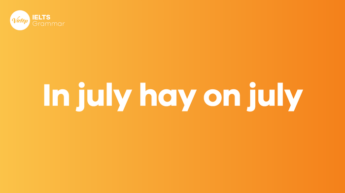 July là tháng mấy? In July hay on July? Giới từ đi với tháng 7 trong tiếng Anh