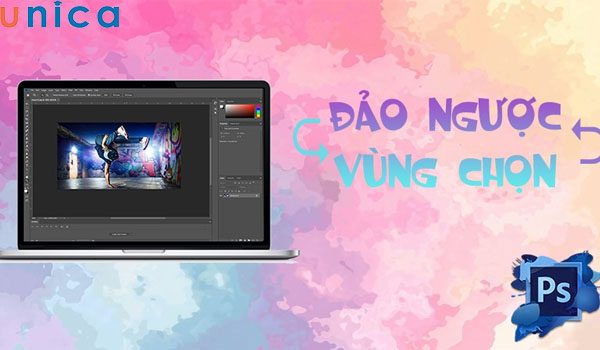 Hướng dẫn cách đảo ngược vùng chọn trong photoshop dễ nhất