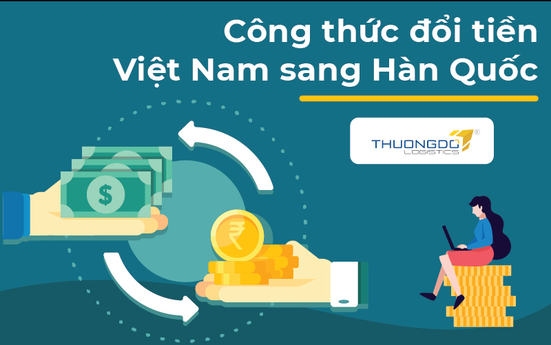 Tiền Hàn Quốc là gì? Cách đổi tiền Việt Nam sang Hàn Quốc