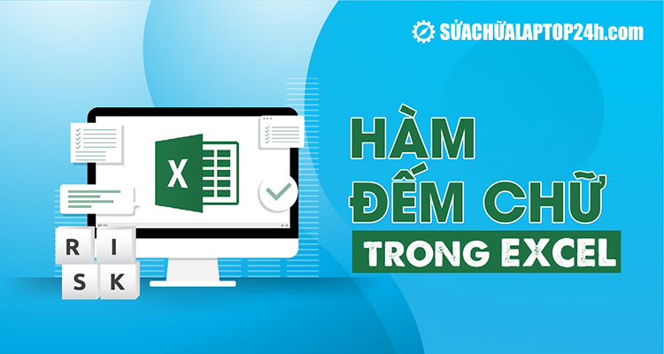 4 hàm đếm chữ trong Excel cực đơn giản | Có thể bạn chưa biết