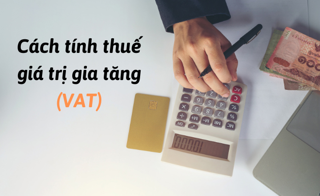 Thuế VAT là gì? Cách tính thuế giá trị gia tăng năm 2024