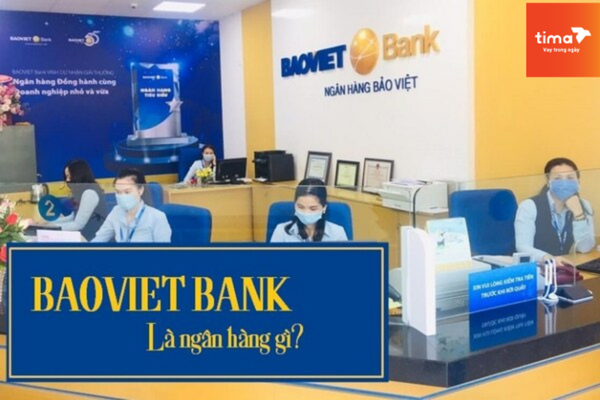 Tìm hiểu từ A - Z về ngân hàng Bảo Việt (Bao Viet Bank) là gì