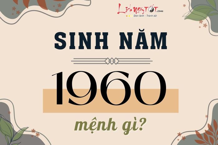 Bí mật của người sinh năm 1960: mệnh số, tuổi con, và vận mệnh cuộc đời